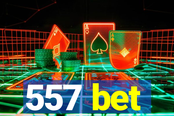 557 bet